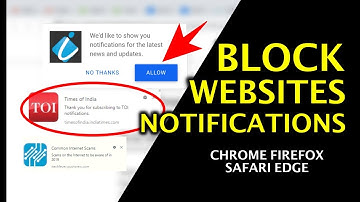 How To Block Websites Notifications on Chrome, FireFox, Safari & Edge
