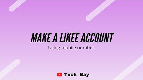 how to make likee account using mobile number#techbay
