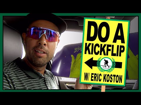 DO A KICKFLIP! WITH ERIC KOSTON IN GLENDALE