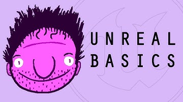 Unreal Engine Basics: Getting Started