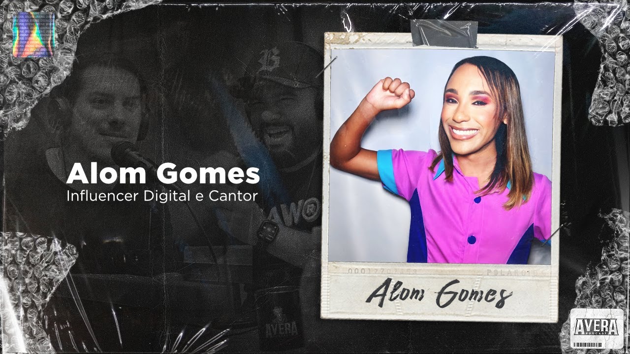 Avera Podcast #134 - Alom Gomes (retorno) - YouTube
