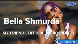 Bella Shmurda -My Friend ( Official lyrics video)