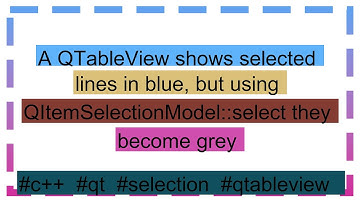 A QTableView shows selected lines in blue, but using QItemSelectionModel::select they become grey