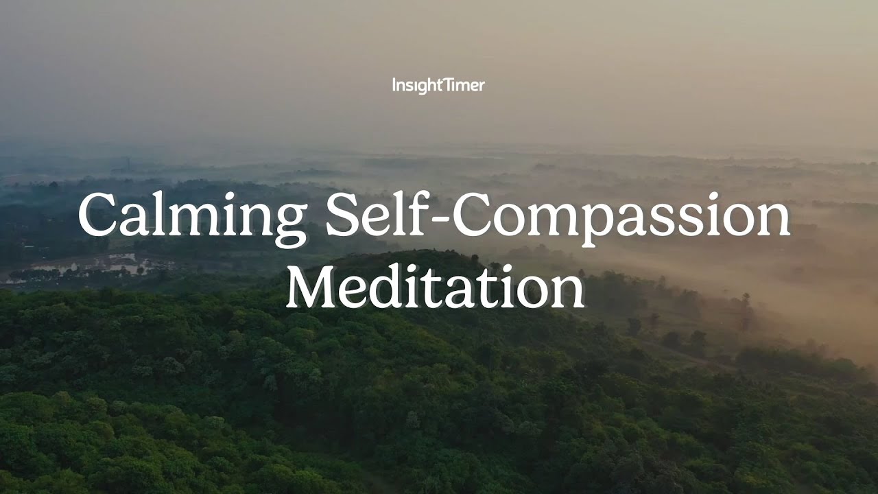 Guided Meditation | Self-Compassion Meditation | Insight Timer