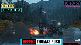 FINDING THOMAS RUSH | COAL MINE | BREAK OUT MISSION | GAMEPLAY | EPISODE 2 | Far Cry New Dawn 2019