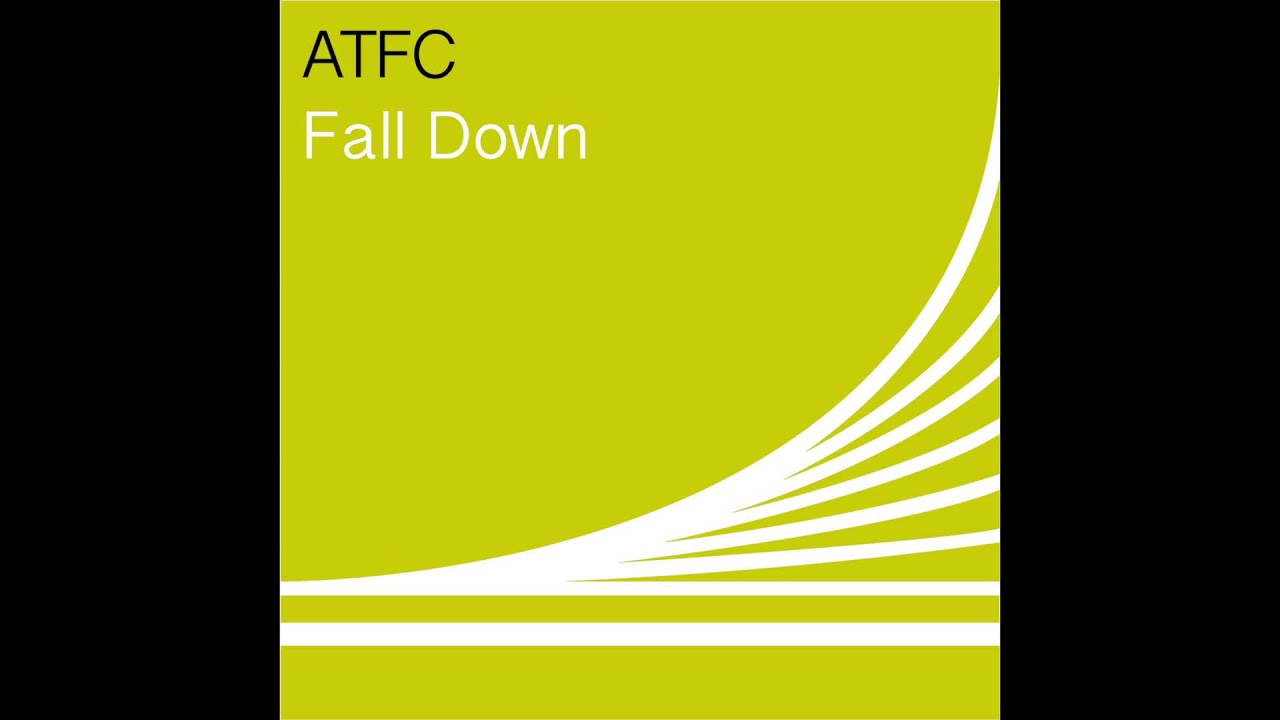 ATFC - Fall Down (Mark Knight & Martijn Ten Velden Remix)