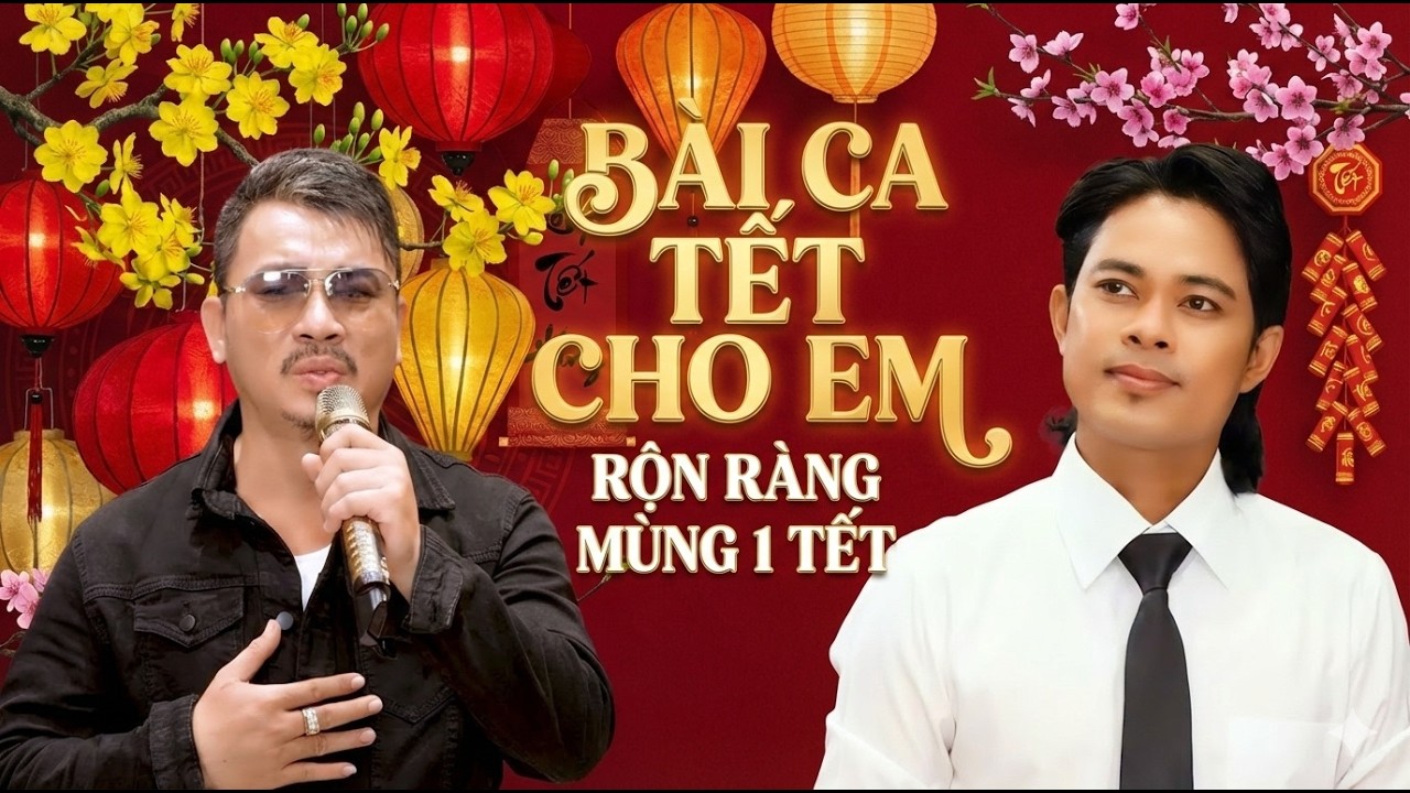 LK Bài Ca Tết Cho Em & Mùa Xuân Đó Có Em 🌸 Nhạc Xuân 2026 Hay Nhất RỘN RÀNG MÙNG 1 TẾT