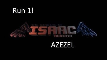 The Binding of Isaac - Rebirth [Run 1] (Azazel)