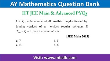 Let Tn be the Number of all Possible Triangles Formed by | IITJEE Main Advanced PYQs Solutions
