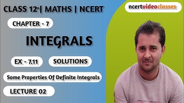 Class 12 maths NCERT Integrals Exercise 7.11|| some properties of definite integrals