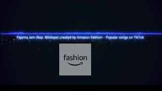 Pajama Jam (feat. Wiidope) - Amazon Fashion /TikTok pupolar songs/