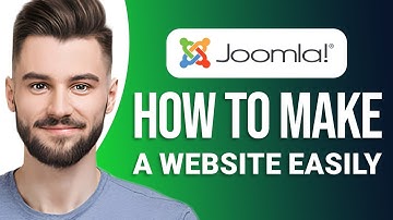Joomla Tutorial For Beginners: How To Make A Website Easily!