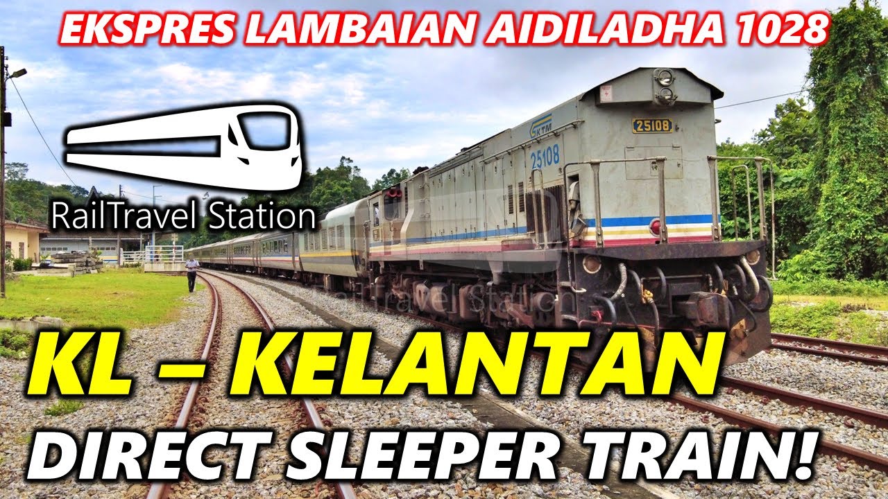 KTM DIRECT KL TO KELANTAN SLEEPER TRAIN! 🇲🇾🚆 Ekspres Lambaian Aidiladha 1028 KL Sentral→Wakaf Bharu