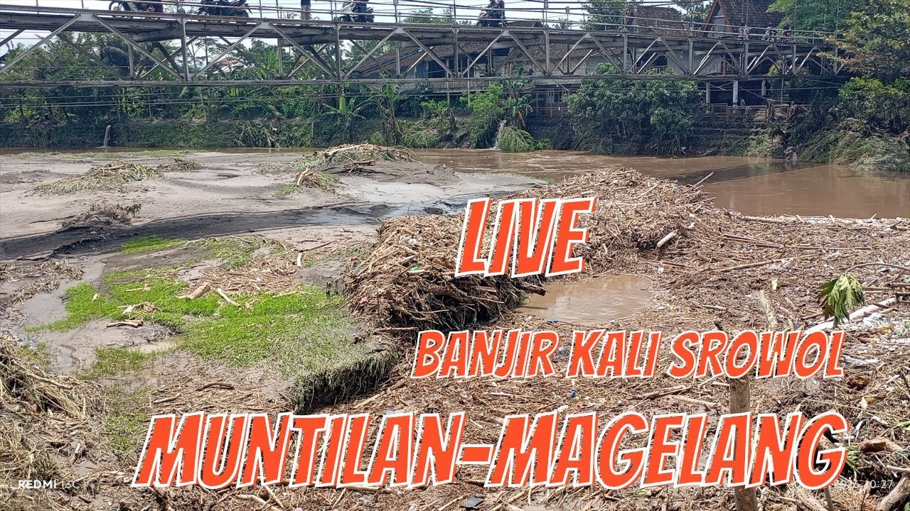 Live Banjir Kali Srowol Muntilan Magelang Jawa Tengah