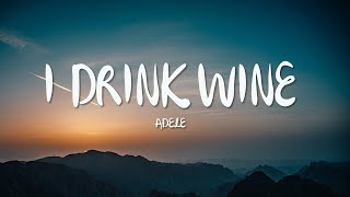 Adele - I Drink Wine (Mix Lyrics)