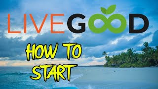 LiveGood How To Start LiveGood Affiliate Business