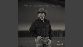 Same Ol’ Cowboy, Different Rodeo - Josh Ward