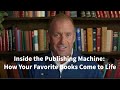 Inside the Publishing Machine: How Your Favorite Books Come to Life