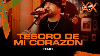 Video thumbnail of "FUNKY REWIND | Tesoro De Mi Corazón (Video Oficial) #rewind"