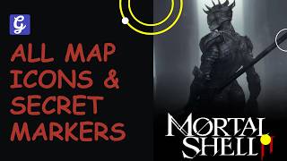 Map icons and filters explained - Mortal Shell 2