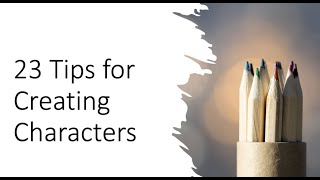 23 Tips For Creating Characters