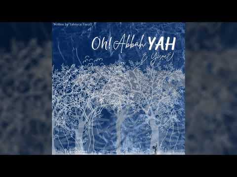 Oh Abbah YAH E.YisraEl