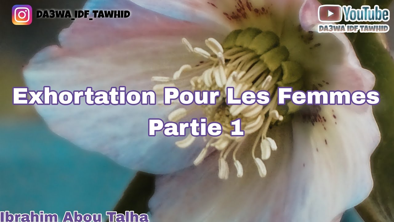 Exhortation Pour Les Femmes – Partie 1 Ibrahim Abou Talha