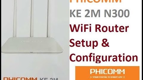 PHICOMM KE2M N300 Wireless Router Setup and Configuration first time