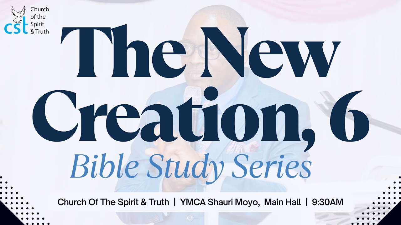 New Creation Part 6 | Bishop Ochieng Nyawire | February 8th