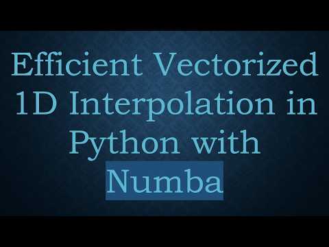 Efficient Vectorized 1D Interpolation in Python with Numba