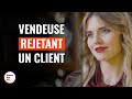 Vendeuse rejetant un client travailleur  dramatizemefrance