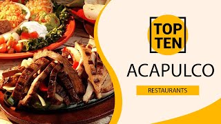 Top 10 Best Restaurants to Visit in Acapulco | Mexico - English