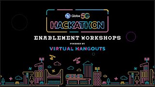#Globe5GHackathon Workshop Day 1 (Afternoon Session)