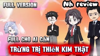 Full Version || Trừng Trị Thiên Kim Thật || Nh review 