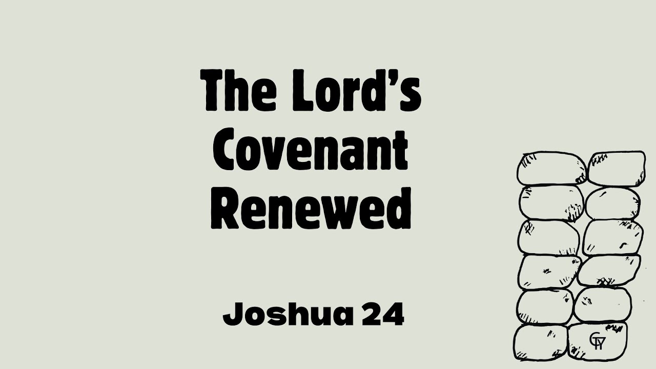 Joshua 24 | The Lord’s Covenant Renewed | Steven Coleman