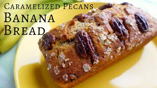 キャラメリゼピーカンナッツ入り【バナナブレッドの作り方】Banana Bread with Caramelized Pecans