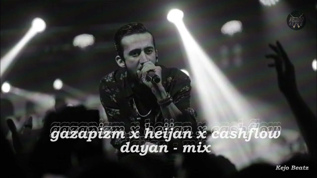 Gazapizm Heijan Cashflow Dayan #mix YouTube Gazapizm Heijan Cashflow Dayan #mix YouTube