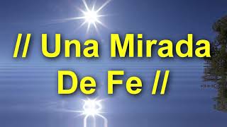 │Una Mirada De Fe│- Alabanzas de Adoraciones (Letra - Lyrics)