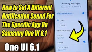 How to Set A Different Notification Sound For The Specific App On Samsung One UI 6.1 screenshot 5