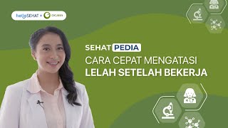 Cara Cepat Mengatasi Lelah Setelah Bekerja