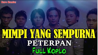 MIMPI YANG SEMPURNA - PETERPAN - VERSI KOPLO