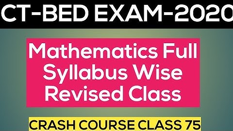Mathematics Full Revision Class For CT,Bed,Regional Bed 2020