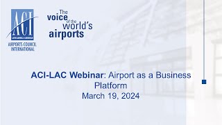 ENG_ACI-LAC Webinar: Airport as a Business Platform