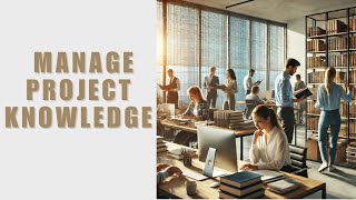 Manage Project Knowledge