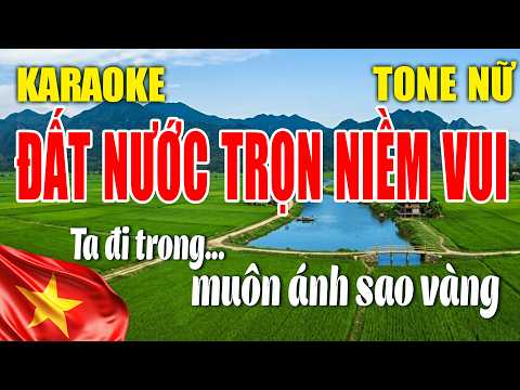 ĐẤT NƯỚC TRỌN NIỀM VUI Karaoke Tone Nữ - Lk Karaoke Nhạc Đỏ Cách Mạng