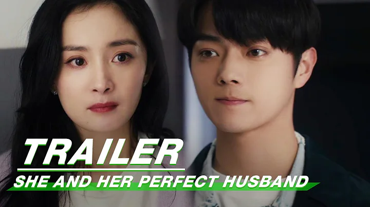 Trailer：She And Her Perfect Husband Trailer | iQIYI - DayDayNews