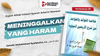 Kitab Intisari Syarah Arba'in Nawawi (6) : Pembahasan Hadits 10 & 11 Ustadz Muhammad Syahputra, Lc