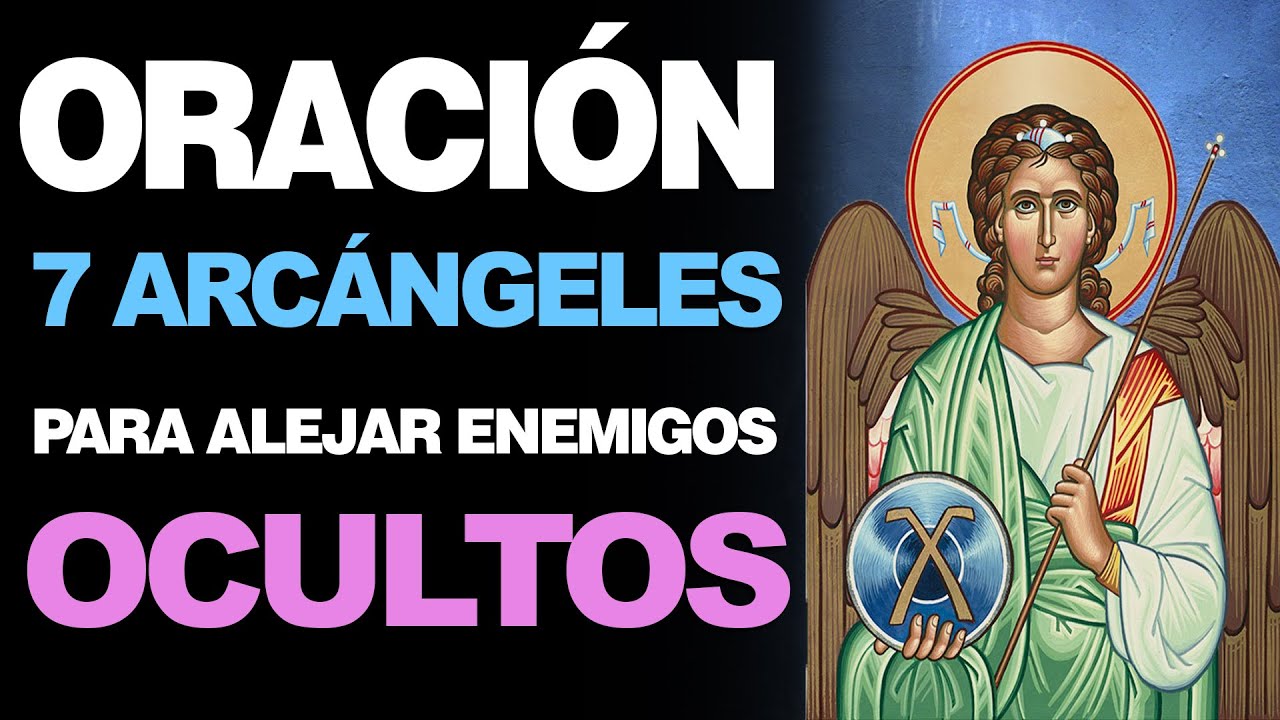 🙏 Oración Poderosa a los 7 Arcángeles PARA ALEJAR ENEMIGOS OCULTOS 🙇‍️