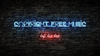 Relaxing Lofi - Copyright Free and Royalty Free Music / DMCA Free Music for Creators / May Edition