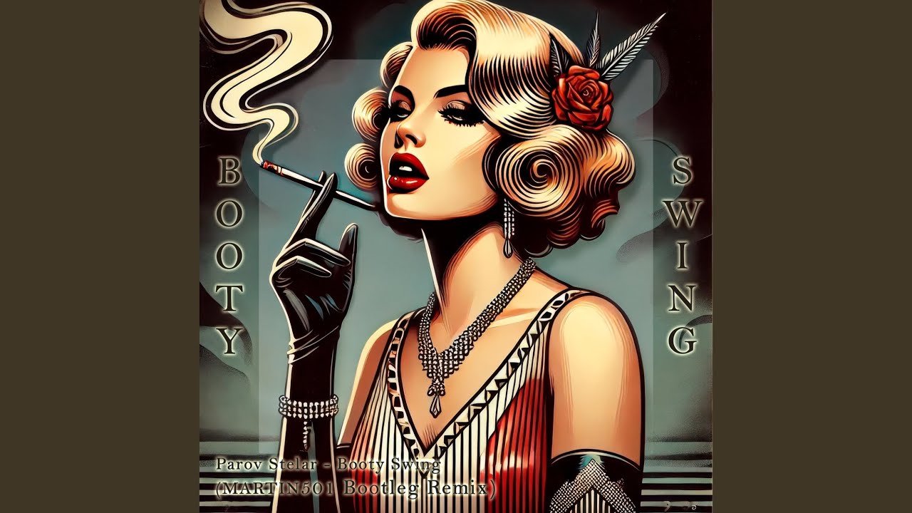 Parov Stelar - Booty Swing (Martin501 Extended Remix)